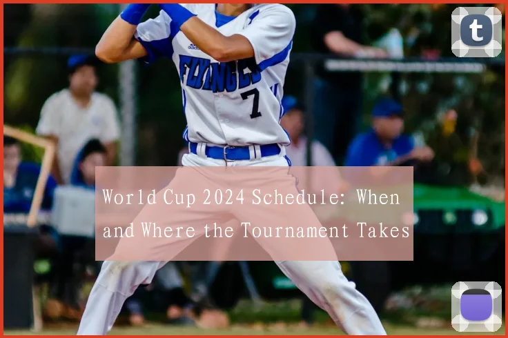 World Cup 2024 Schedule: When and Where the Tournament Takes Place